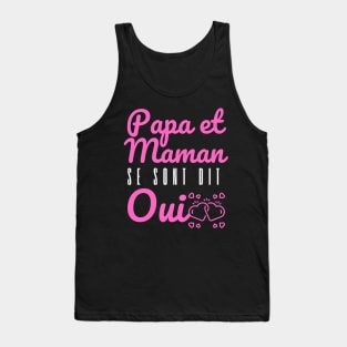 Enfant Futurs Maries Annonce Mariage, Papa et Maman Se Sont Dit Oui Tank Top